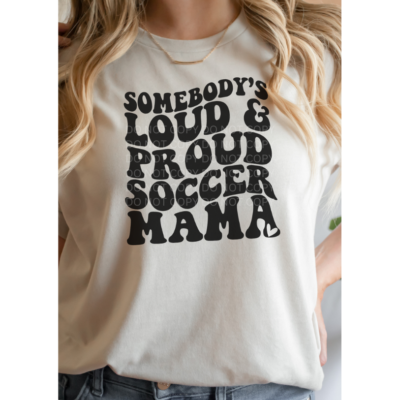 *PRE-ORDER* LOUD N PROUD SOCCER MAMA