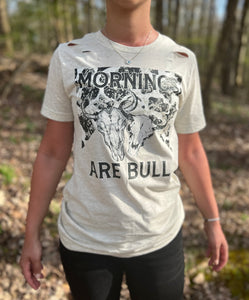 MORNINGS ARE BULL